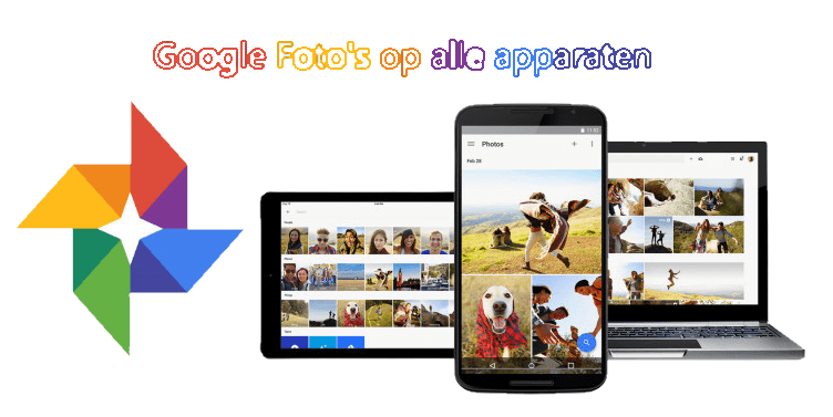 Google Fotos - alle foto's op alle apparaten